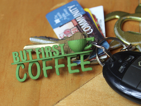 But First, Coffee Keychain in Green Processed Versatile Plastic