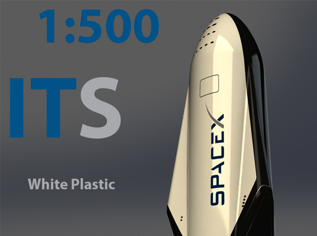 ITS Interplanetary Transport Ship 1:500  in White Natural Versatile Plastic