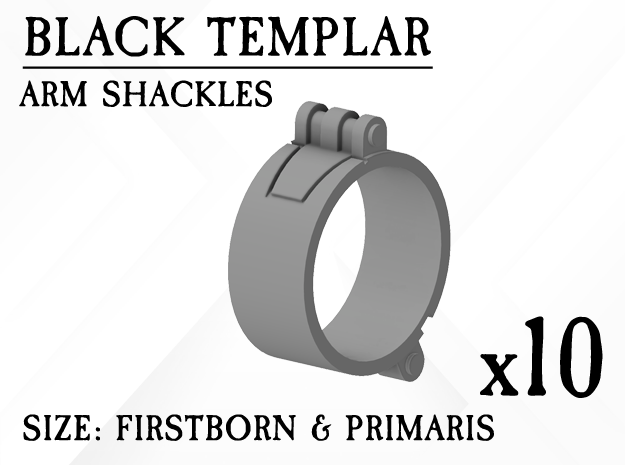10x Black Templar arm shackles in Clear Ultra Fine Detail Plastic: Small