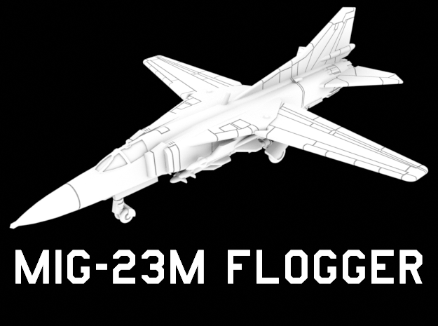 MiG-23M Flogger (Loaded, Wings Out) in White Natural Versatile Plastic: 1:200
