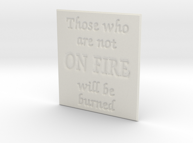 Those who are not on fire in White Natural Versatile Plastic
