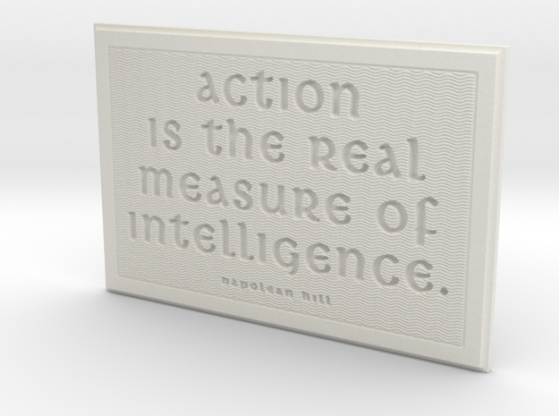 Action is the real measure of intelligence in White Natural Versatile Plastic