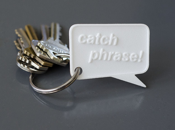 Catchphrase! Custom Keychain 3d printed 