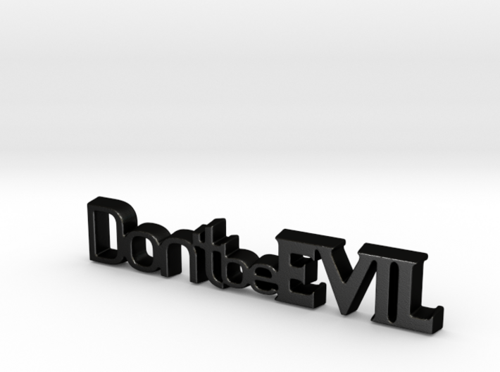 Don't be Evil 3d printed