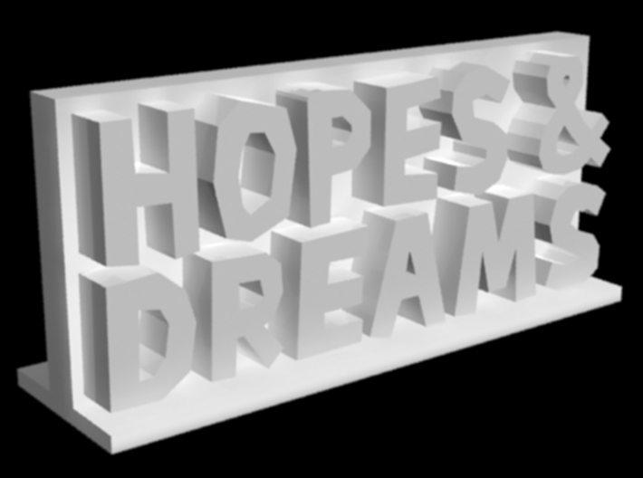 Hopes & Dreams 3d printed 