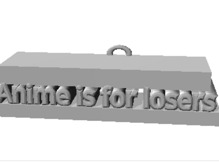 Anime is for losers Keychain/Pendant 3d printed A front view, nice as always