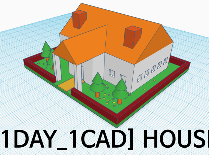 [1DAY_1CAD] HOUSE 3d printed 