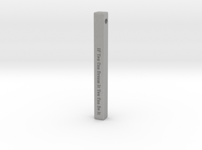 Vertical Bar Pendant &quot;IF You Can Dream&quot; 3d printed
