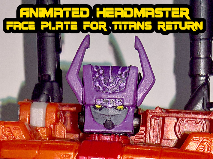 Headmaster, Animated Face (Titans Return) 3d printed
