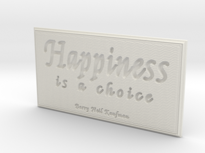 Happiness is a choice 3d printed