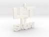 Let It Snow 3d printed 