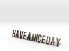 Have a nice day desk business logo 1 3d printed 