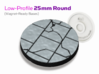 Broken Tiles: 25mm Low-Profile Round Bases 3d printed 