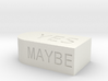 "Yes/No/Maybe/Never" Eraser die 3d printed 